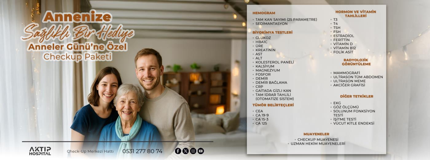Anneler Gününe özel Check-Up Paketi (11-31 Mayıs)