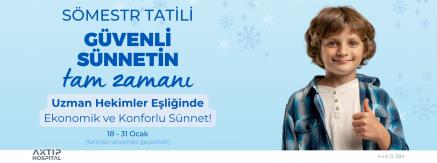 Sömestr Tatilinde Güvenli Sünnet | 18-31Ocak2025