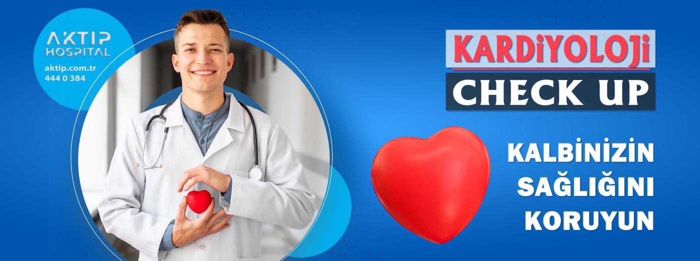 Kardiyoloji Check Up | Kalbinizi Koruyun