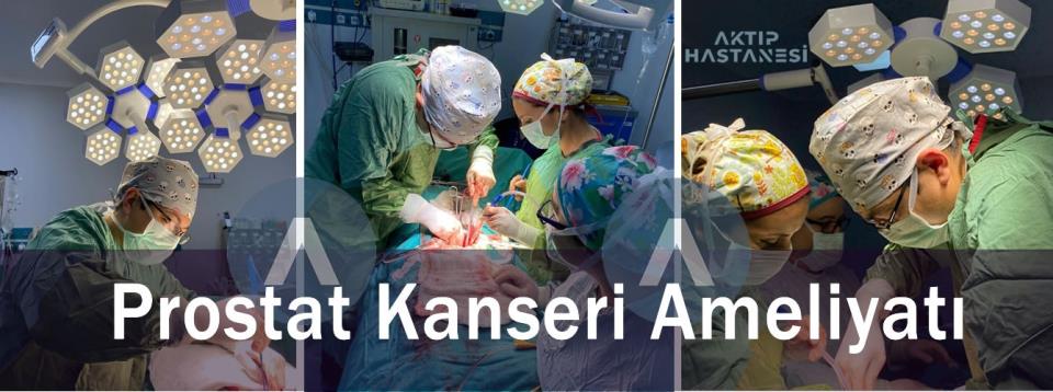 Prostat Kanseri Ameliyatı Aktıp