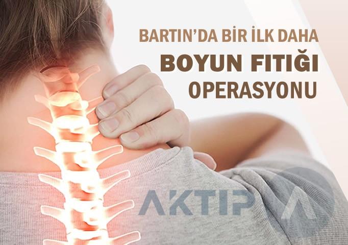 Aktıp'ta Bir İlk Daha: Boyun Fıtığı Operasyonu