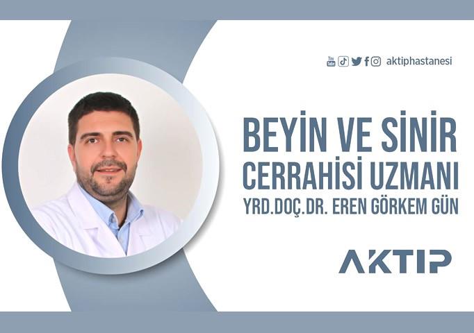 Beyin ve Sinir Cerrahisi Uzmanı Op. Dr. Eren Görkem GÜN