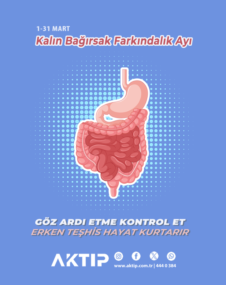 Kalın Bağırsak Kanseri Farkındalık Ayı | 1-31 Mart